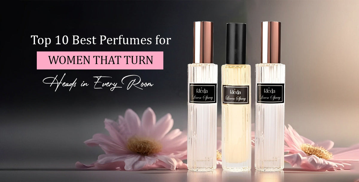 Top 10 Best Perfumes for Women That Turn Heads in Every Room