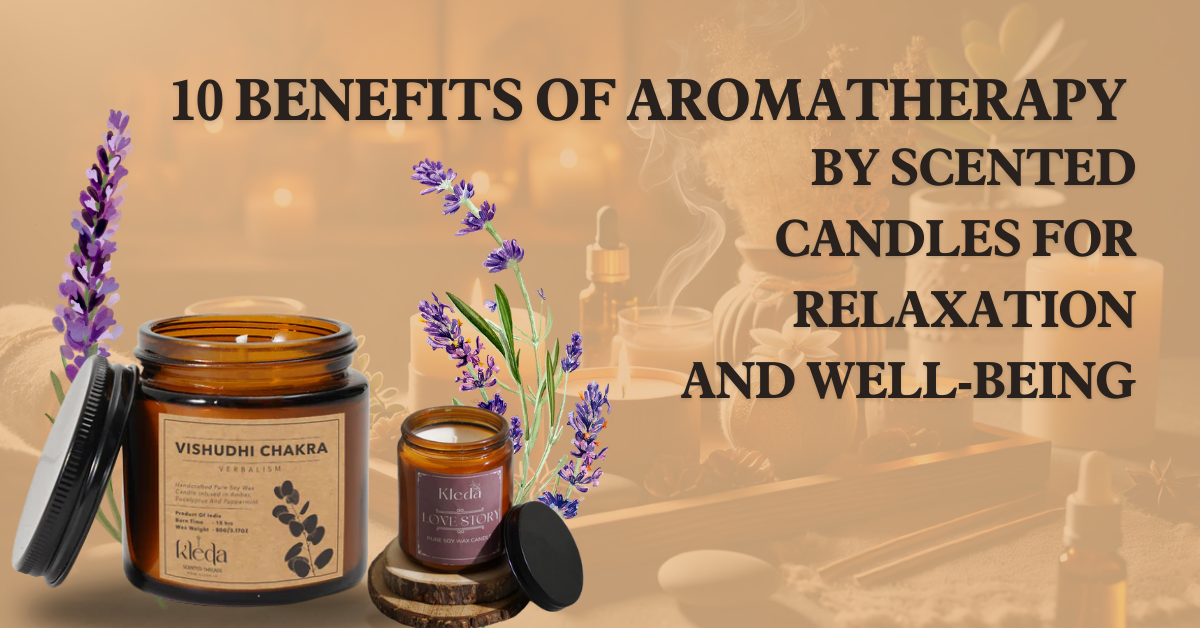10 Benefits of Aromatherapy By Scented Candles for Relaxation and Well-being